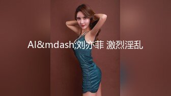 STP27385 女神！颜值女神回归！大尺度收费房2小时激情&nbsp;&nbsp;拨开内裤假屌猛捅 马桶上骑乘 一进一出爆插小穴