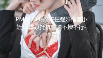 私处保健SPA男技师偷拍女客户特殊服务，20来岁小姐姐