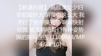 STP20969 湖南 嫩妹子 漂亮爱笑 美腿翘臀 今夜艳福不浅干爽了